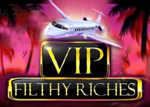 VIP Filthy Riches Slot, das Spiel vermittelt Luxus, Geld und Glück